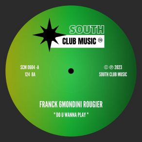 Download track Do U Wanna Play Franck 6Mondini Rougier