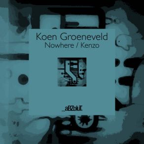 Download track Nowhere (Extended Mix) Koen Groeneveld