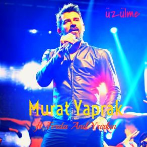 Download track Üzülme Ferda Anıl Yarkın, Murat Yaprak