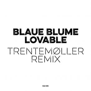 Download track Lovable (Trentemoller Remix Instrumental) Trentemøller, Blaue Blume