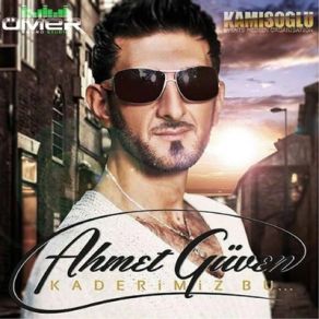 Download track Kaderimiz Bu Ahmet Güven