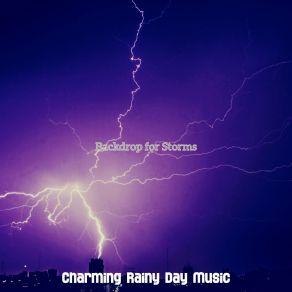 Download track Delightful Backdrops For Storms Charming Rainy Day Music