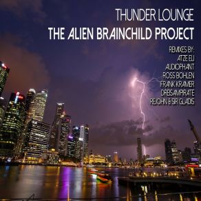 Download track Thunder Lounge (Sir Gladis Chillout Remix) The Alien Brainchild ProjectSir Gladis