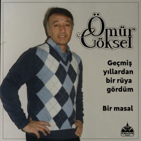 Download track Geçmiş Yıllardan Bir Rüya Gördüm Ömür Göksel