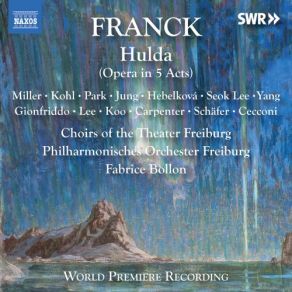 Download track Franck Hulda, FWV 49, Act II (Original Version) Dans Ces Sombres Moments Ne Me Délaissez Pas Fabrice Bollon, Philharmonisches Orchester Freiburg