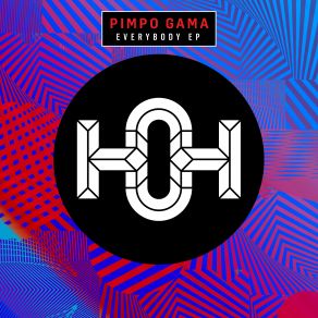 Download track Everybody (Original Mix) Pimpo Gama