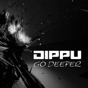 Download track Go Deeper Dippu