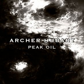 Download track Peak Oil Archer Hubart