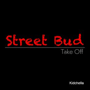 Download track Take Off Street Bud