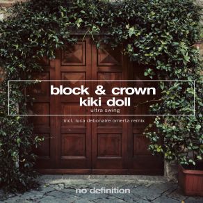 Download track Ultra Swing (Luca Debonaire Omerta Remix) Block And Crown, Kiki DollThe Crown, Block