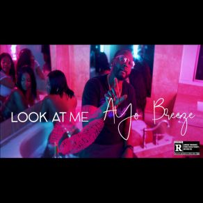 Download track Look At Me [Clean] Ayo Breeze