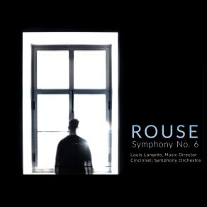 Download track Rouse: Symphony No. 6: 4. Passacaglia (Live) Cincinnati Symphony Orchestra, Louis Langree