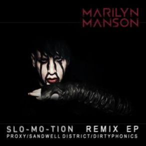 Download track Slo - Mo - Tion (Proxy Dub Remix) Marilyn Manson