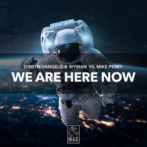 Download track We Are Here Now Mike Perry