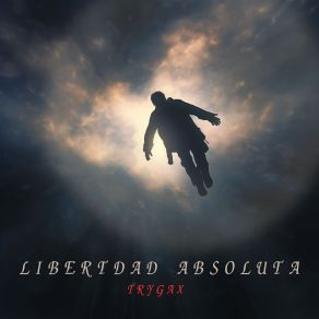 Download track Libertad Absoluta TRYGAX