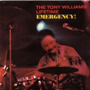 Download track Emergency The Tony Williams Lifetime