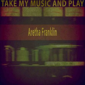 Download track Rock-A-Bye Your Baby With A Dixie Melody, Pt. 1 (Remastered) Aretha Franklin