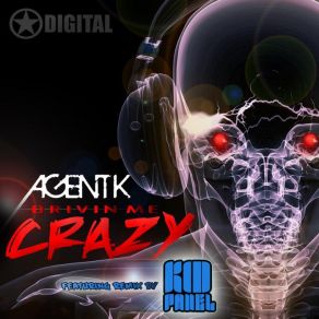 Download track Drivin Me Crazy (Kid Panel Remix) Agent K