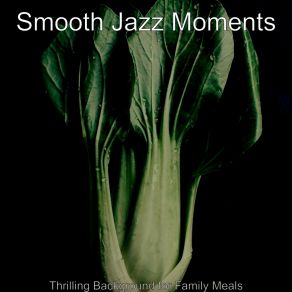 Download track Entertaining Ambience For Preparing Dinner Smooth Jazz Moments