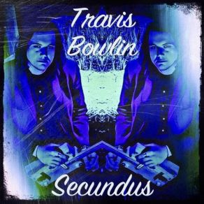 Download track Strange Vibes Travis Bowlin