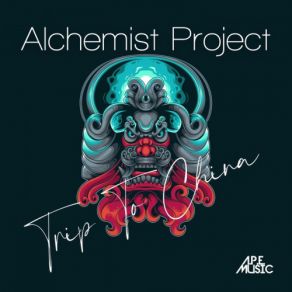 Download track Trip To China (Extended Mix) Alchemist Project