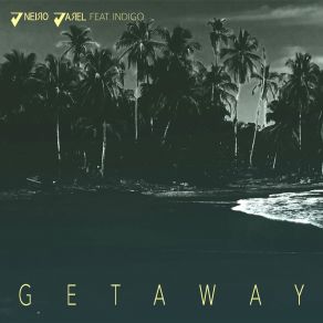 Download track Getaway (Viberian Version) Jneiro JarelThe Indigo