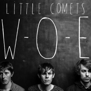 Download track W-O-E Little Comets