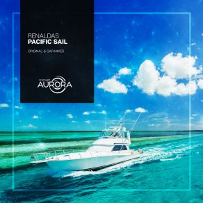 Download track Pacific Sail (GAR Remix) Renaldas