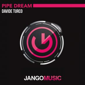 Download track Pipe Dream (Radio Edit) Davide Turco