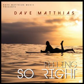 Download track Feeling So Right (Instrumental Mix) Dave Matthias