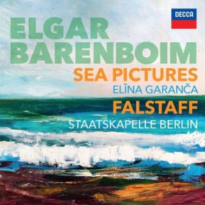 Download track Sea Pictures, Op. 37: I. Sea Slumber Song Elīna Garanča, Staatskapelle Berlin, Daniel Barenboim