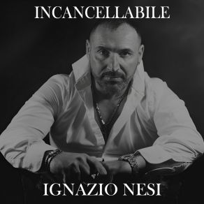 Download track Incancellabile Ignazio Nesi