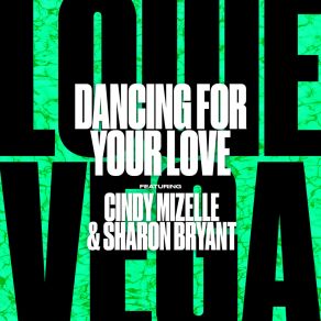 Download track Dancing For Your Love (DJ Version) Louie VegaCindy Mizelle, Sharon Bryant