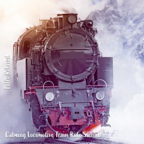 Download track Calming Locomotive Train Ride Sounds, Pt. 5 Steve Brassel