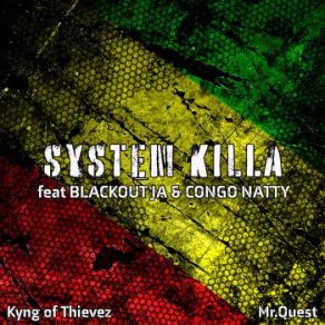 Download track System Killa Congo Natty, Blackout Ja, Mr Quest, Kyng Of Thievez