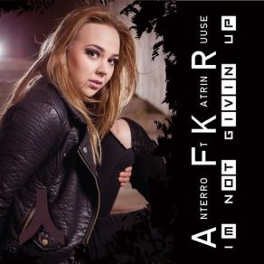 Download track I'm Not Givin Up (Original Mix) Anterro, Katrin Ruuse