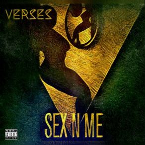 Download track Sex N Me (Explicit) The VersesExplicit