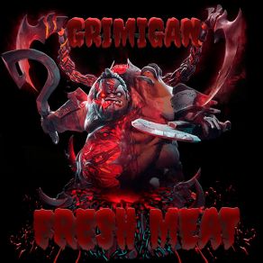 Download track Fresh Meat GRIMIGAN