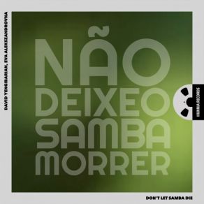 Download track Não Deixe O Samba Morrer David Yengibarian, Eva Alekszandrovna