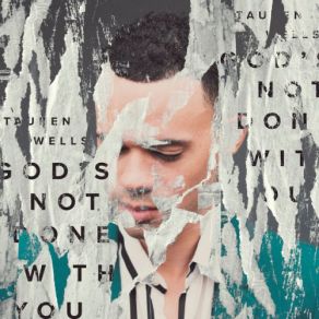 Download track God's Not Done With You (Single Version) Tauren Wells