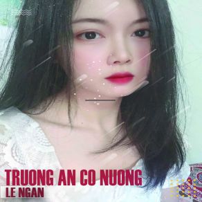 Download track Truong An Co Nuong Le Ngan