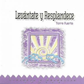 Download track Levantate Y Resplandece Torre Fuerte