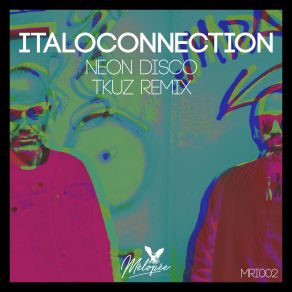 Download track Neon Disco (Tkuz Remix) Italoconnection