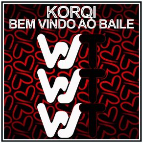 Download track Bem Vindo Ao Baile (Radio Mix) Korqi