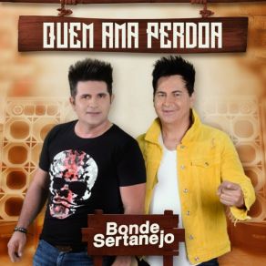 Download track Quem Ama Perdoa Bonde Sertanejo