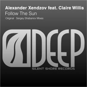 Download track Follow The Sun (Sergey Shabanov Dub Mix) Alexander Xendzov, Claire Willis