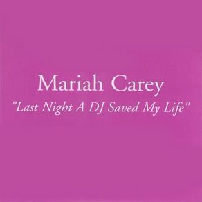 Download track Last Night A DJ Saved My Life (Radio Edit) Mariah Carey