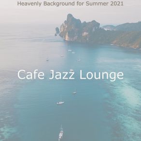 Download track Elegant Moods For Summer Travels Cafe Jazz Lounge