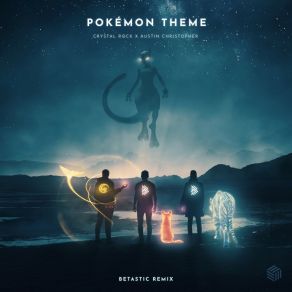 Download track Pokémon Theme (BETASTIC Remix) Christopher Austin