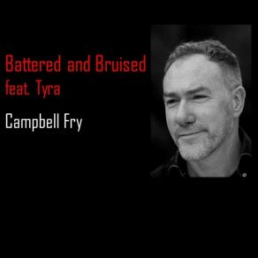 Download track Battered And Bruised Campbell FryTyra